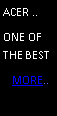 Text Box: ACER ..ONE OF THE BEST   MORE..